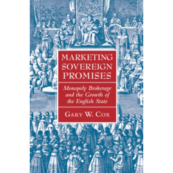 Marketing Sovereign Promises: Monopoly Brokerage and the Growth of the English State