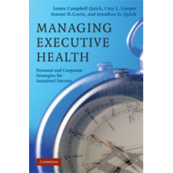 Managing Executive Health: Personal and Corporate Strategies for Sustained Success