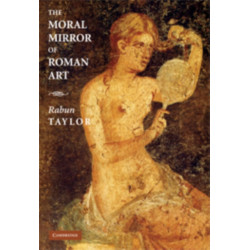 The Moral Mirror of Roman Art