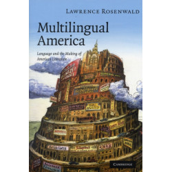 Multilingual America: Language and the Making of American Literature