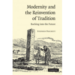 Modernity and the Reinvention of Tradition: Backing into the Future