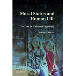 Moral Status and Human Life: The Case for Children's Superiority