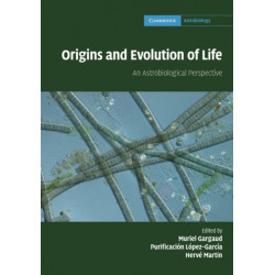 Origins and Evolution of Life: An Astrobiological Perspective