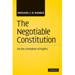 The Negotiable Constitution: On the Limitation of Rights