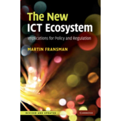 The New ICT Ecosystem: Implications for Policy and Regulation