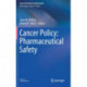 Cancer Policy: Pharmaceutical Safety