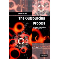The Outsourcing Process: Strategies for Evaluation and Management