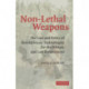 Non-Lethal Weapons: The Law and Policy of Revolutionary Technologies for the Military and Law Enforcement