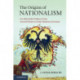 The Origins of Nationalism: An Alternative History from Ancient Rome to Early Modern Germany