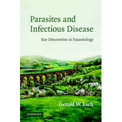 Parasites and Infectious Disease: Discovery by Serendipity and Otherwise