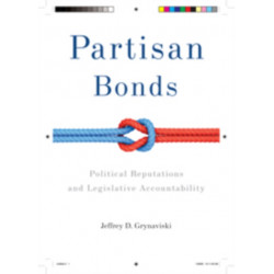 Partisan Bonds: Political Reputations and Legislative Accountability