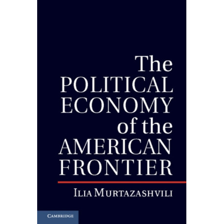 The Political Economy of the American Frontier