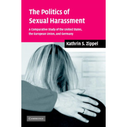 The Politics of Sexual Harassment: A Comparative Study of the United States, the European Union, and Germany