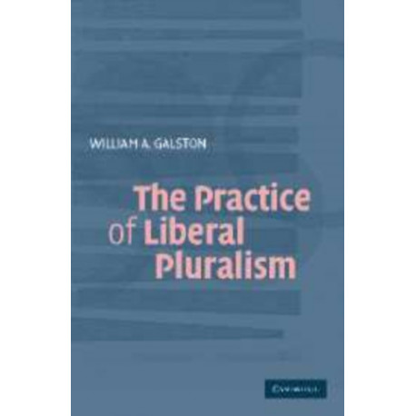 The Practice of Liberal Pluralism