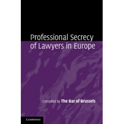 Professional Secrecy of Lawyers in Europe