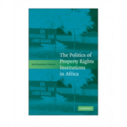 The Politics of Property Rights Institutions in Africa