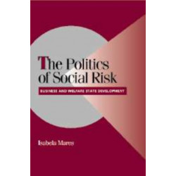 The Politics of Social Risk: Business and Welfare State Development