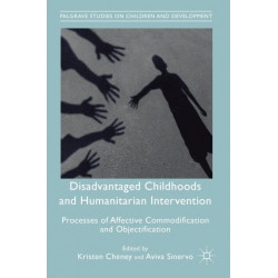 Disadvantaged Childhoods and Humanitarian Intervention: Processes of Affective Commodification and Objectification