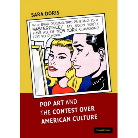 Pop Art and the Contest over American Culture