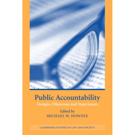 Public Accountability: Designs, Dilemmas and Experiences