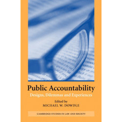 Public Accountability: Designs, Dilemmas and Experiences