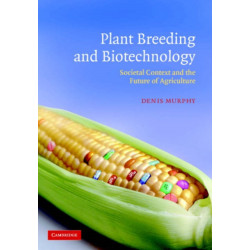 Plant Breeding and Biotechnology: Societal Context and the Future of Agriculture