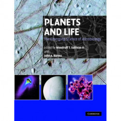 Planets and Life: The Emerging Science of Astrobiology