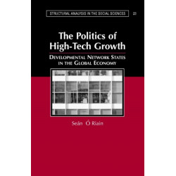 The Politics of High Tech Growth: Developmental Network States in the Global Economy