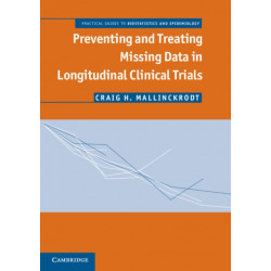 Preventing and Treating Missing Data in Longitudinal Clinical Trials: A Practical Guide