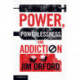 Power, Powerlessness and Addiction