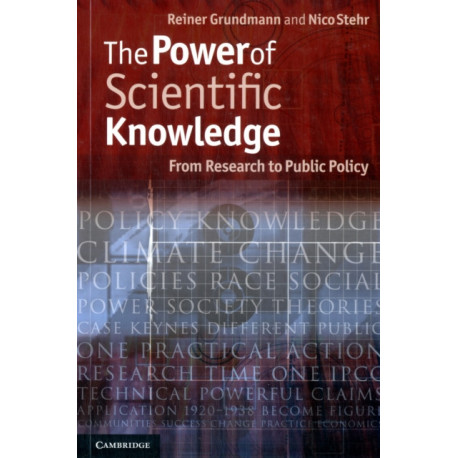 The Power of Scientific Knowledge: From Research to Public Policy