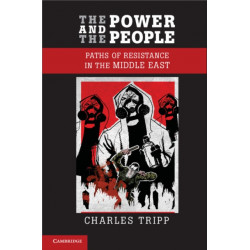 The Power and the People: Paths of Resistance in the Middle East