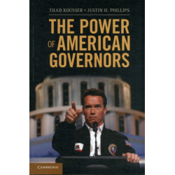 The Power of American Governors: Winning on Budgets and Losing on Policy