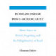 Post-Zionism, Post-Holocaust: Three Essays on Denial, Forgetting, and the Delegitimation of Israel