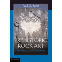 Prehistoric Rock Art: Polemics and Progress