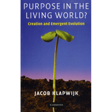 Purpose in the Living World?: Creation and Emergent Evolution