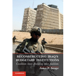 Reconstructing Iraq's Budgetary Institutions: Coalition State Building after Saddam