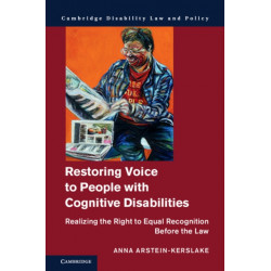 Restoring Voice to People with Cognitive Disabilities: Realizing the Right to Equal Recognition before the Law