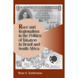 Race and Regionalism in the Politics of Taxation in Brazil and South Africa
