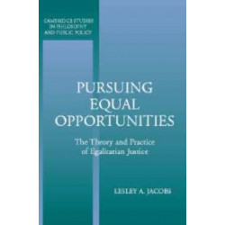 Pursuing Equal Opportunities: The Theory and Practice of Egalitarian Justice