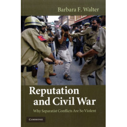 Reputation and Civil War: Why Separatist Conflicts Are So Violent
