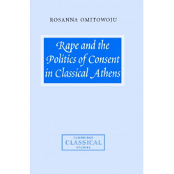 Rape and the Politics of Consent in Classical Athens