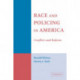 Race and Policing in America: Conflict and Reform