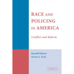 Race and Policing in America: Conflict and Reform
