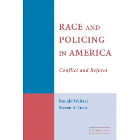 Race and Policing in America: Conflict and Reform