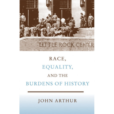 Race, Equality, and the Burdens of History