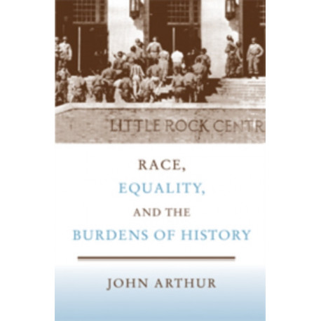 Race, Equality, and the Burdens of History