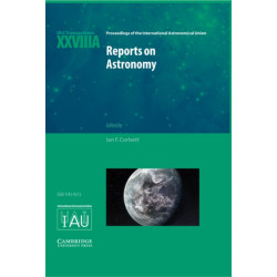 Reports on Astronomy 2010–2012 (IAU XXVIIIA): IAU Transactions XXVIIIA