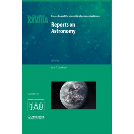 Reports on Astronomy 2010–2012 (IAU XXVIIIA): IAU Transactions XXVIIIA