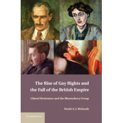 The Rise of Gay Rights and the Fall of the British Empire: Liberal Resistance and the Bloomsbury Group